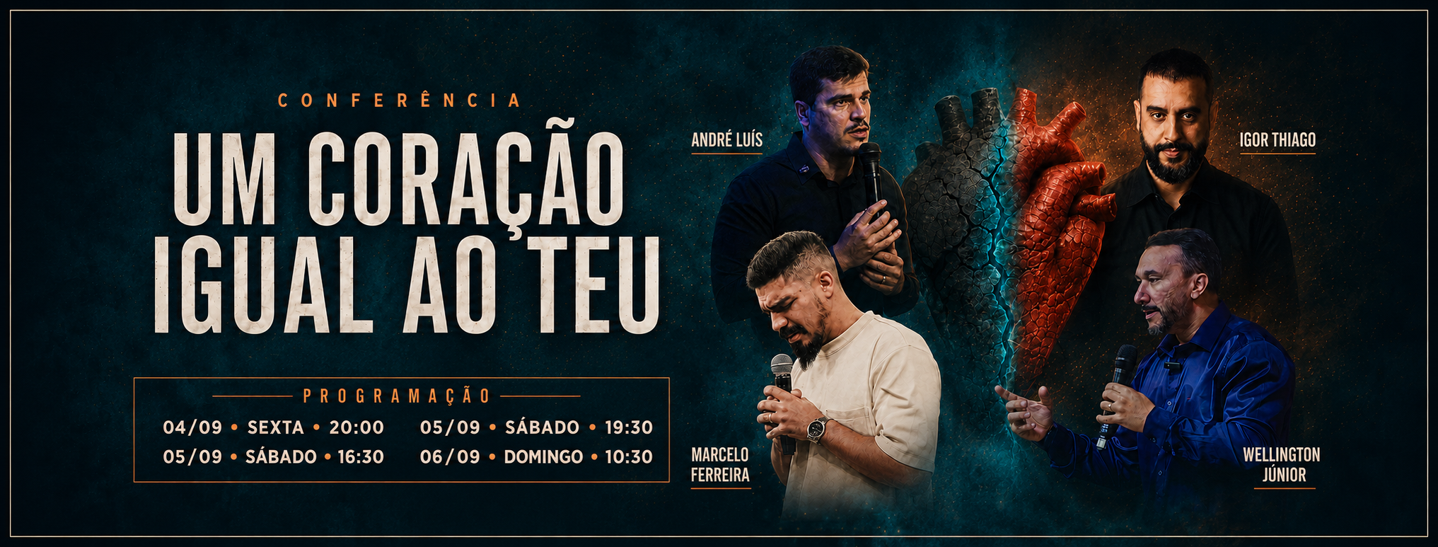 Conferência Um Coração Igual ao Teu — André Luís, Marcelo Ferreira, Igor Thiago e Wellington Júnior. Sexta 04/09 20h · Sábado 05/09 16h30 e 19h30 · Domingo 06/09 10h30